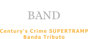 BAND  Century‘s Crime SUPERTRAMP Banda Tributo